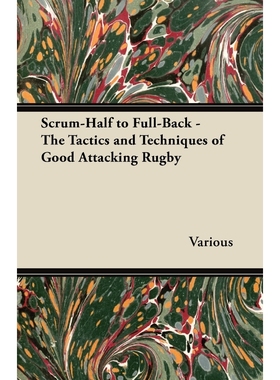 按需印刷Scrum-Half to Full-Back - The Tactics and Techniques of Good Attacking Rugby[9781447437055]