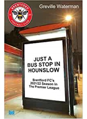 预订Just a Bus Stop in Hounslow:Brentford FC's 2021/22 Season in The Premier League