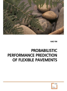按需印刷PROBABILISTIC PERFORMANCE PREDICTION OF FLEXIBLE  PAVEMENTS[9783639168068]