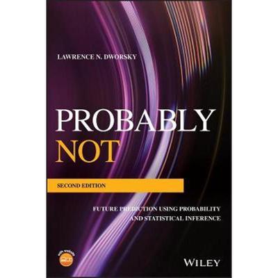 按需印刷Probably Not:Future Prediction Using Probability and Statistical Inference[9781119518105]