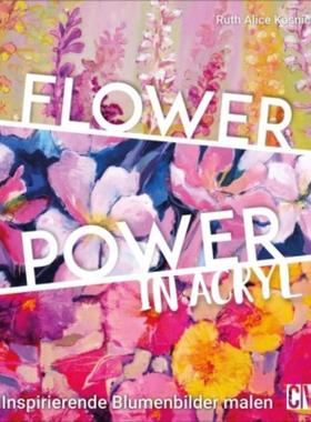 预订【德语】 Flower Power in Acryl:Inspirierende Blumenbilder malen