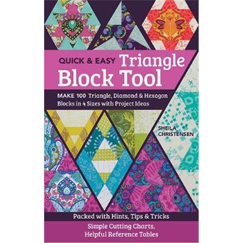 预订Quick & Easy Triangle Block Tool:Make 100 Triangle, Diamond & Hexagon Blocks in 4 Sizes with Project Ideas