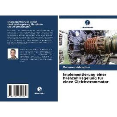 预订【德语】 Implementierung einer Drehzahlregelung für einen Gleichstrommotor: