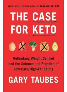 预订The Case for Keto:The Case for Keto, Carbohydrate Restriction, and Rethinking Weight Control