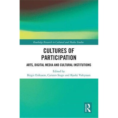 按需印刷不退不换Cultures of Participation:Arts, Digital Media and Cultural Institutions[9780367218386]