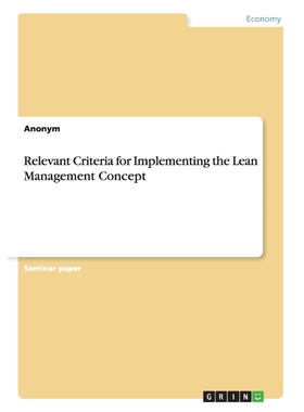 按需印刷Relevant Criteria for Implementing the Lean Management Concept[9783656960041]