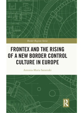 按需印刷TF Frontex and the Rising of a New Border Control Culture in Europe