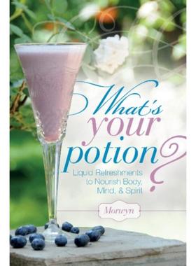 预订What's Your Potion? Liquid Refreshments to Nourish Body, Mind, and Spirit