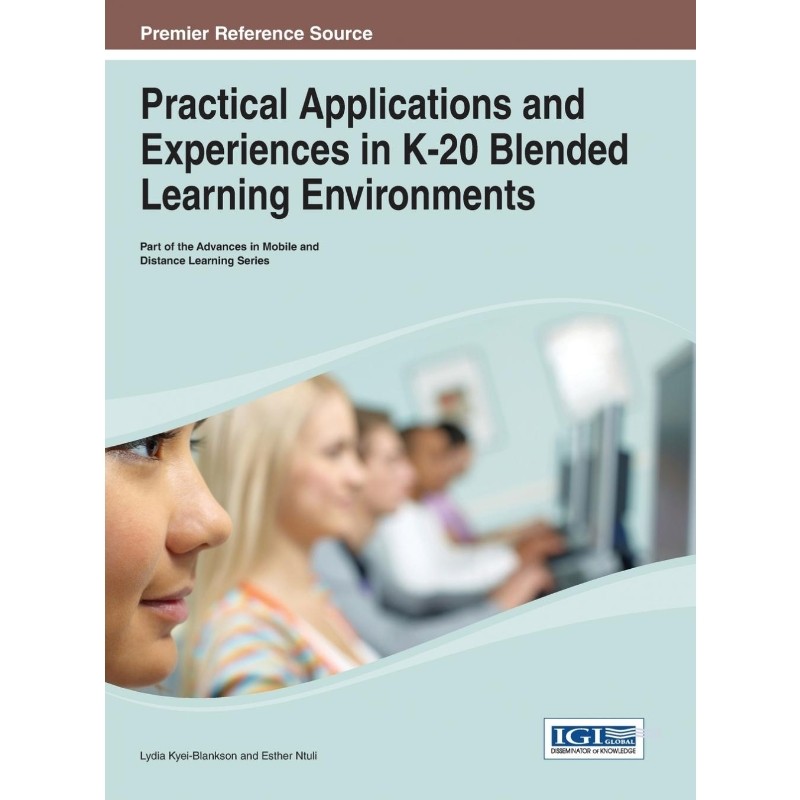 按需印刷不退不换Practical Applications and Experiences in K-20 Blended Learning Environments[9781466649125]