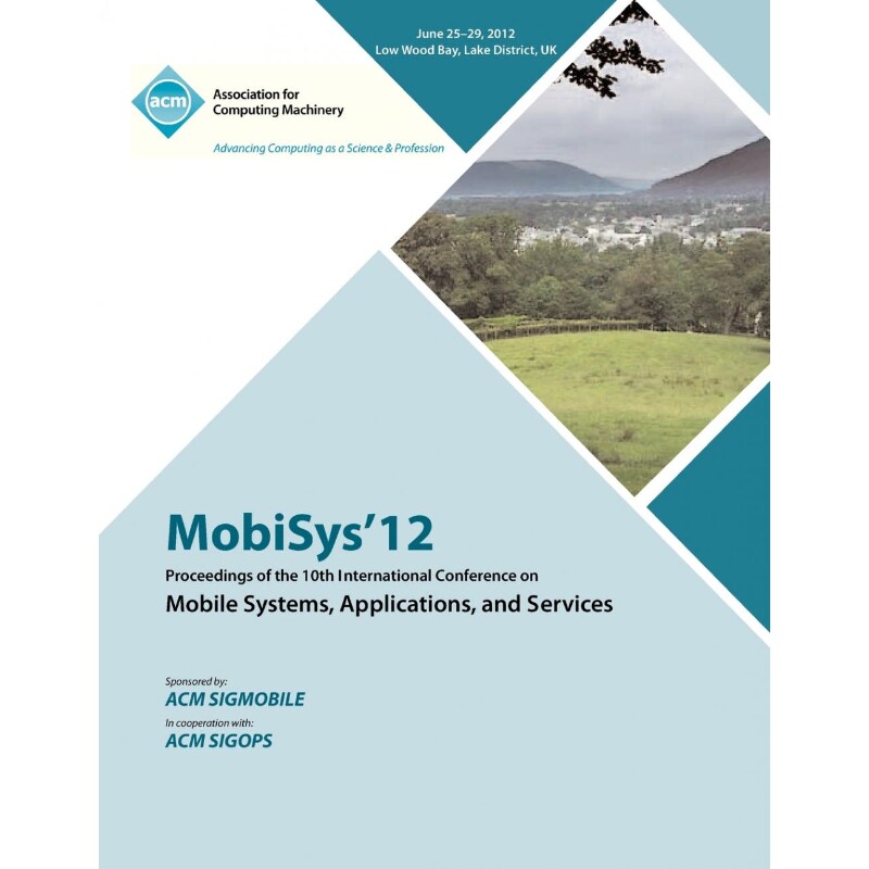 预订不退不换MobiSys 12 Proceedings of the 10th International Conference on Mobile Systems, Applications and Serv