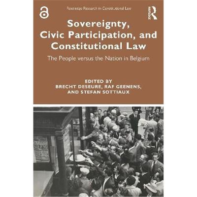 按需印刷Sovereignty, Civic Participation, and Constitutional Law:The People versus the Nation in Belgium[9780367483593]