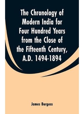 预订The Chronology of Modern India for Four Hundred Years from the Close of the Fifteenth Century, A.D.