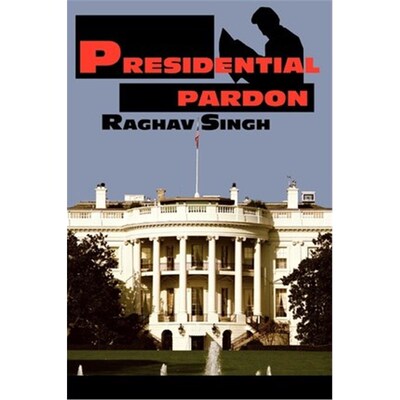 按需印刷不退不换Presidential Pardon[9780595294633]