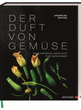 预订【德语】 Der Duft von Gemüse:Vegetarische Gerichte für Genießer