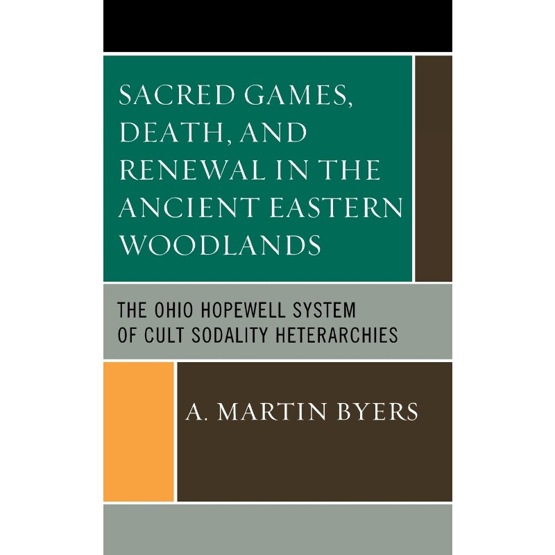 按需印刷不退不换Sacred Games, Death, and Renewal in the Ancient Eastern Woodlands[9780759120327]