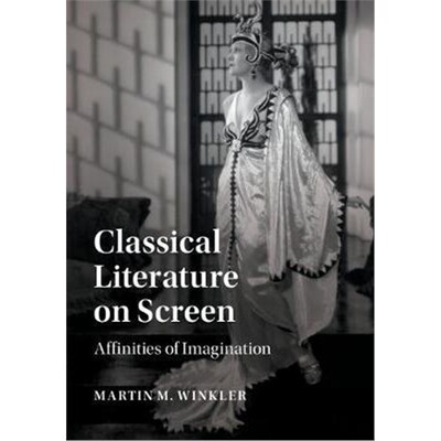 按需印刷不退不换Classical Literature on Screen:Affinities of Imagination[9781316641873]