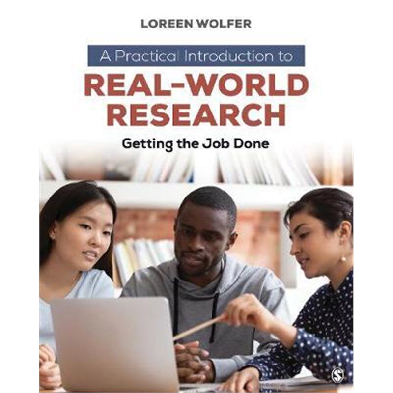 按需印刷不退不换A Practical Introduction to Real-World Research:Getting the Job Done[9781544378299]