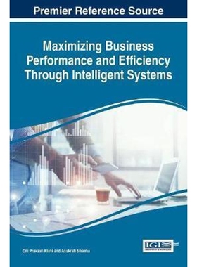按需印刷不退不换Maximizing Business Performance and Efficiency Through Intelligent Systems[9781522522348]