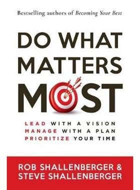 预订Do What Matters Most:Lead with a Vision, Manage with a Plan, and Prioritize Your Time