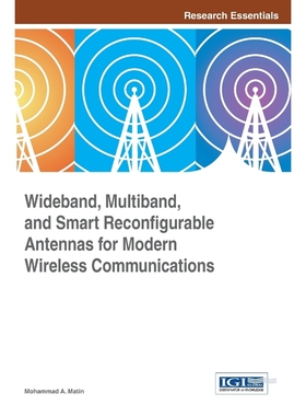 按需印刷Wideband, Multiband, and Smart Reconfigurable Antennas for Modern Wireless Communications[9781466686458]