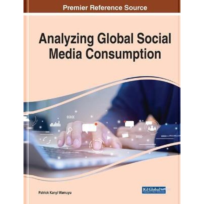 按需印刷不退不换Analyzing Global Social Media Consumption[9781799847182]