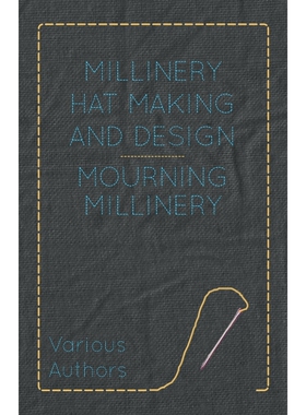 按需印刷不退不换Millinery Hat Making and Design - Mourning Millinery[9781445506180]