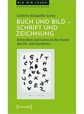预订【德语】 Buch und Bild - Schrift und Zeichnung:Schreiben und Lesen in der Kunst des 20. Jahrhunderts