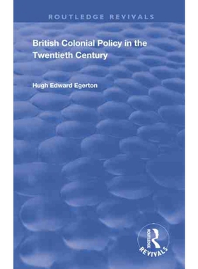 按需印刷不退不换TF British Colonial Policy in the Twentieth Century[9781138603493]