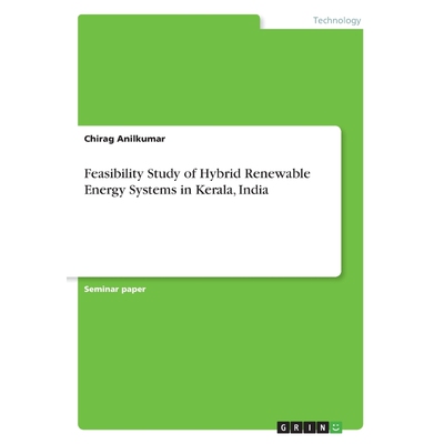 按需印刷Feasibility Study of Hybrid Renewable Energy Systems in Kerala, India[9783668544000]