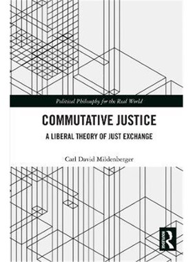 按需印刷Commutative Justice:A Liberal Theory of Just Exchange[9780367346799]