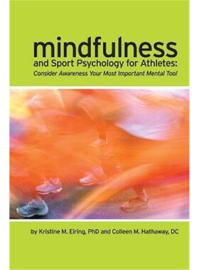 按需印刷不退不换Mindfulness and Sport Psychology for Athletes: Consider Awareness Your Most Important Mental Tool[978055