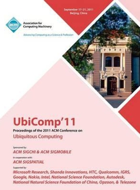 按需印刷不退不换UbiComp 11 Proceedings of the 2011 ACM Conference on Ubiquitous Computing[9781450306300]