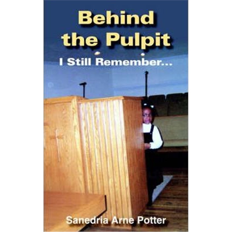 按需印刷Behind the Pulpit:I Still Remember...[9781418427214]