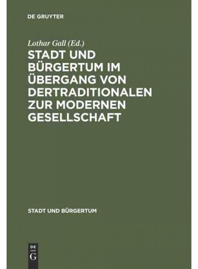 按需印刷DEG Stadt und Bürgertum im ?bergang von der traditionalen zur modernen Gesellschaft[9783486560305]