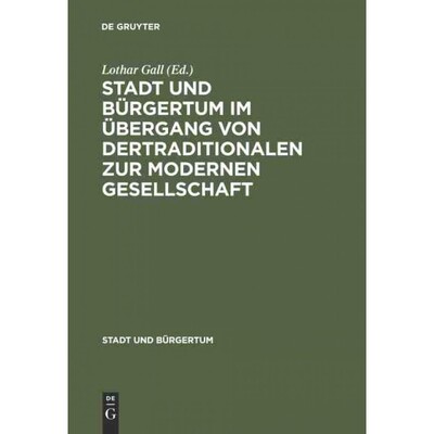 按需印刷不退不换DEG Stadt und Bürgertum im ?bergang von der traditionalen zur modernen Gesellschaft[9783486560305]