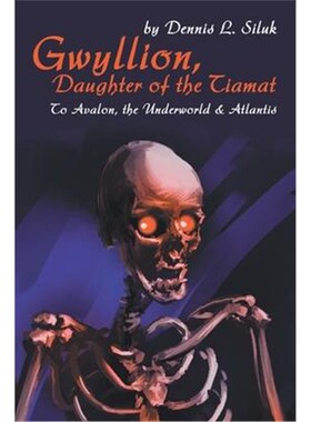 按需印刷不退不换 Gwyllion, Daughter of the Tiamat:To Avalon, The Und
