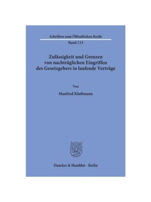 预订【德语】Zul?ssigkeit und Grenzen von nachtr?glichen Eingriffen des Gesetzgebers in laufende Vertr?ge.: