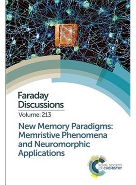 预订不退不换New Memory Paradigms: Memristive Phenomena and Neuromorphic Applications:Faraday Discussion 213