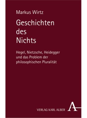 预订【德语】Geschichten des Nichts:Hegel, Nietzsche, Heidegger und das Problem der philosop