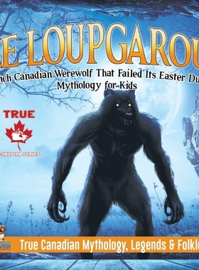 【按需印刷】Le Loup Garou - French Canadian Werewolf That Failed Its Easter Duty | Mythology for Kids | True Can