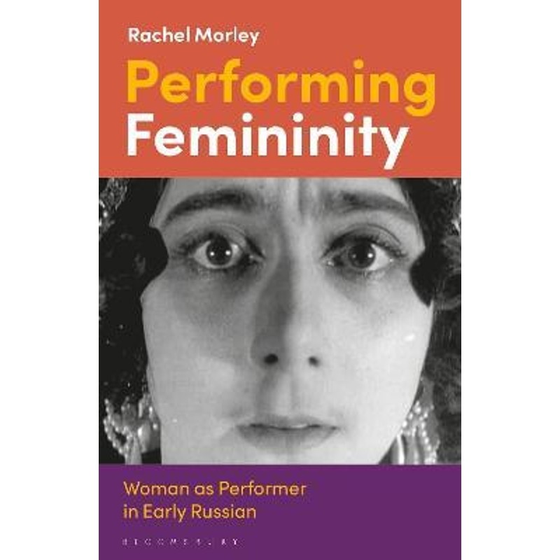 预订performing femininity:woman as performer in early russian