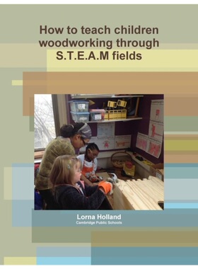按需印刷不退不换How to teach children woodworking through S.T.E.A.M fields