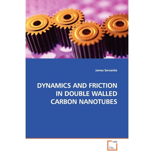 按需印刷不退不换DYNAMICS AND FRICTION IN DOUBLE WALLED CARBON NANOTUBES[9783836464215]
