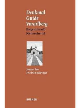预订【德语】 Denkmal Guide Vorarlberg. Bd.1:Bregenzerwald, Kleinwalsertal