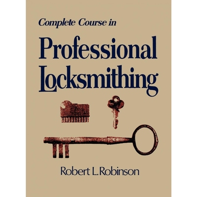 按需印刷Complete Course in Professional Locksmithing (Professional/Technical Series,)[9780911012156]