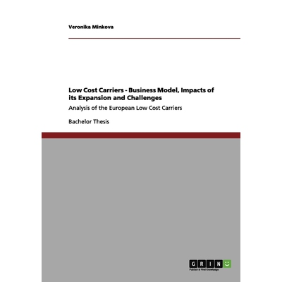 按需印刷不退不换Low Cost Carriers - Business Model, Impacts of its Expansion and Challenges[9783656038214]