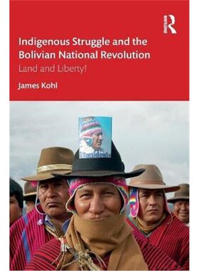 按需印刷不退不换Indigenous Struggle and the Bolivian National Revolution:Land and Liberty![9780367471392]