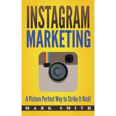 按需印刷Instagram Marketing:A Picture Perfect Way to Strike It Rich![9781951404598]