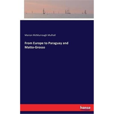 按需印刷不退不换From Europe to Paraguay and Matto-Grosso[9783743340350]