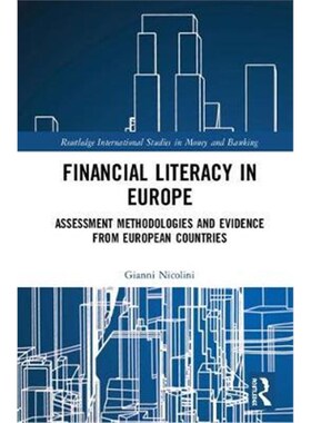 按需印刷不退不换Financial Literacy in Europe:Assessment Methodologies and Evidence from European Countries[9781138362611